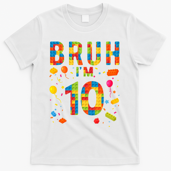 10 Year Old Building Blocks Bruh 10th Birthday Boy T-Shirt - White