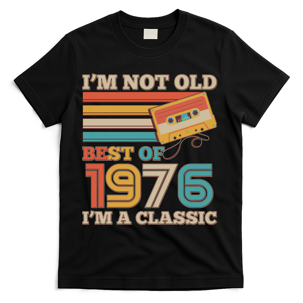 50th 1976 Birthday Retro I'm Not Old I'm A Classic Best Of Cassette Tape T-Shirt - Black