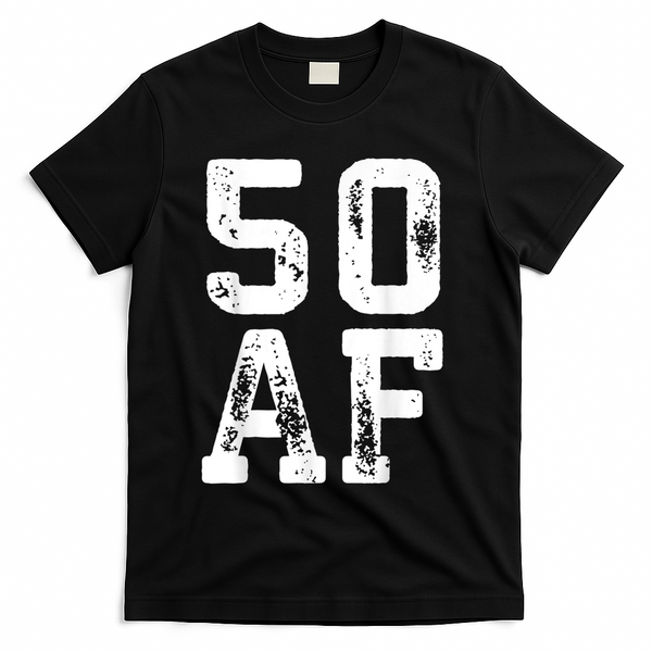 50 AF 50th Birthday Shirt shirt T-Shirt - Black