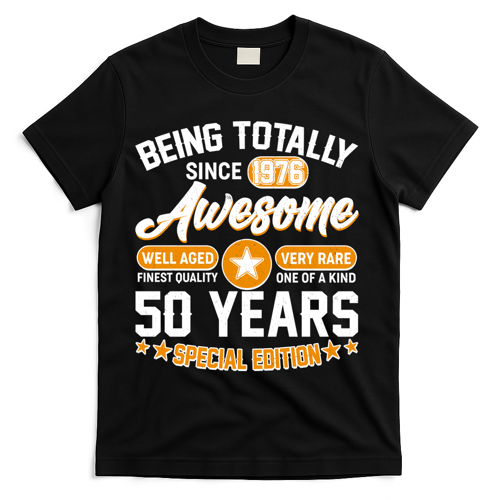 50th Birthday Being Totally Awesome Since 1976 Special Edition T-Shirt - Black