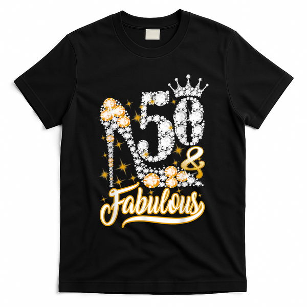 50 & Fabulous 50 Years Old 50th Birthday Diamond Crown Shoes T-Shirt - Black