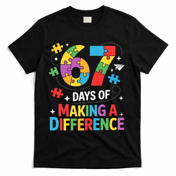 67 Days Of Making A Difference 6-7 Meme Autism Awareness T-Shirt - Black