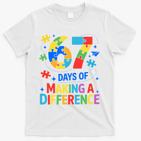 67 Days Of Making A Difference 6-7 Meme Autism Awareness T-Shirt - White