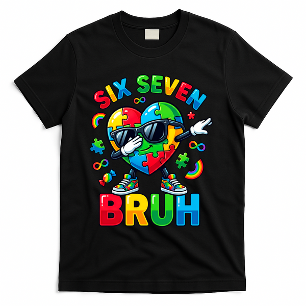 67 Six Seven Bruh Autism Awareness Meme T-Shirt - Black
