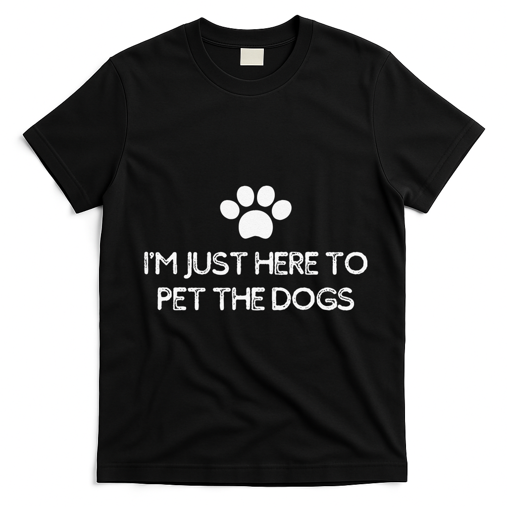 Funny Dog Lover I'm Just Here To Pet The Dogs Humorous T-Shirt - Black