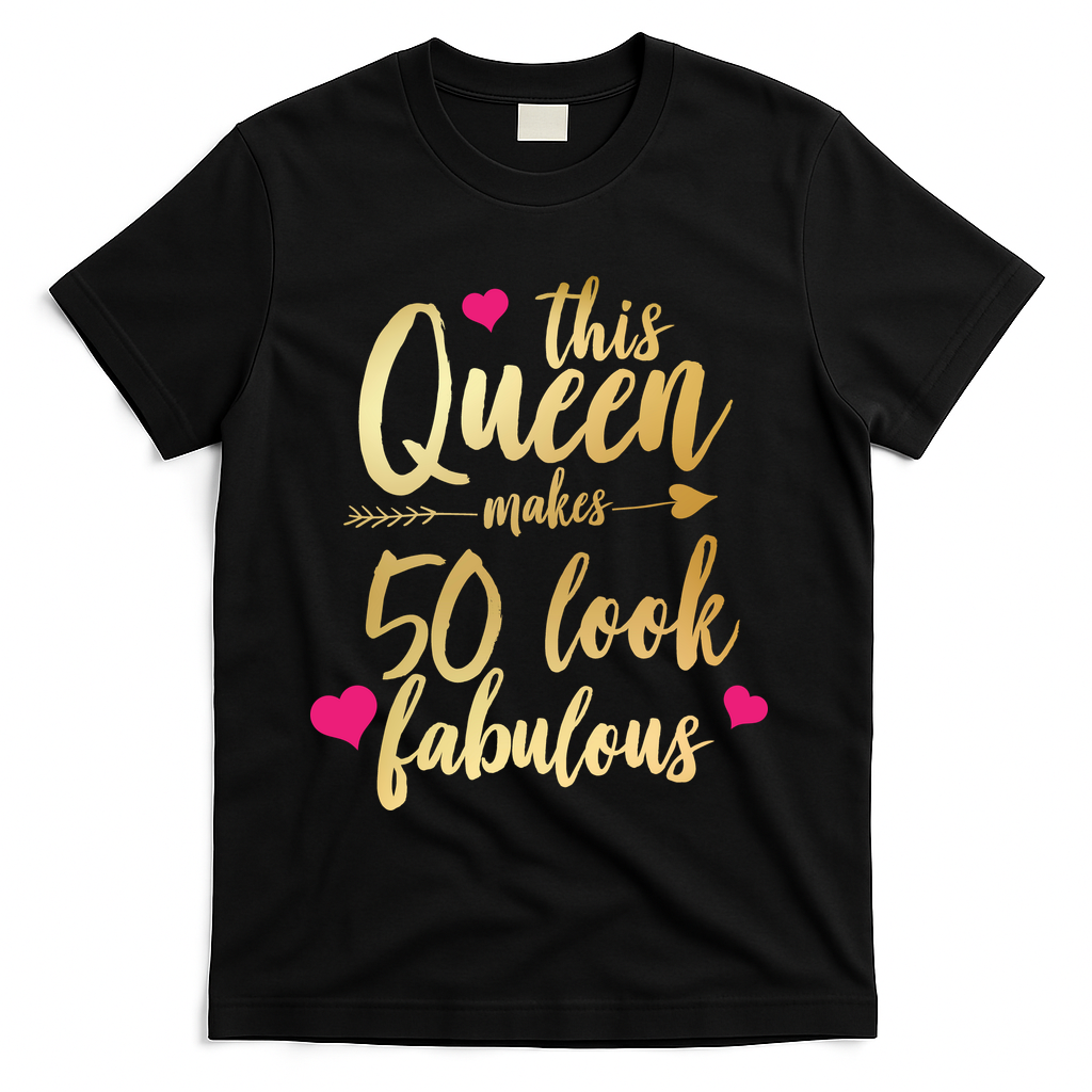This Queen Makes 50 Look Fabulous T-Shirt - Black