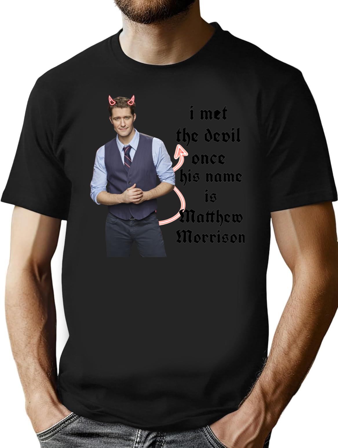 I Met The Devil Once His Name is Matthew Morrison Black T-Shirt - Black