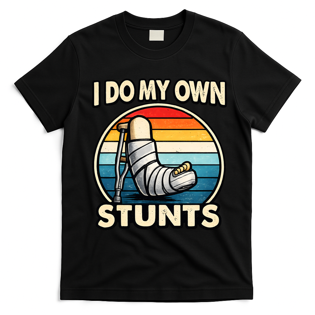 I Do My Own Stunts Broken Leg Funny Meme T-Shirt - Black