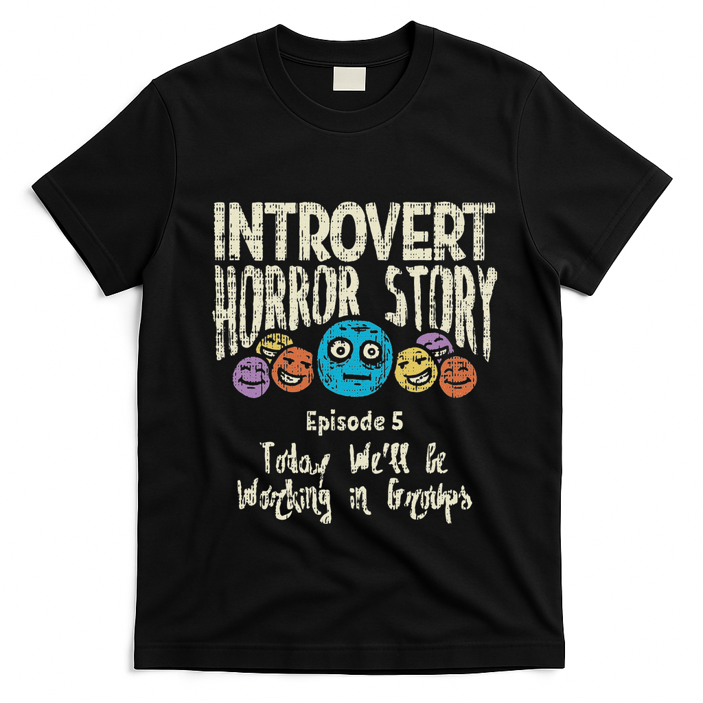 Introvert Horror Working Group Shy Antisocial Back To School T-Shirt - Black