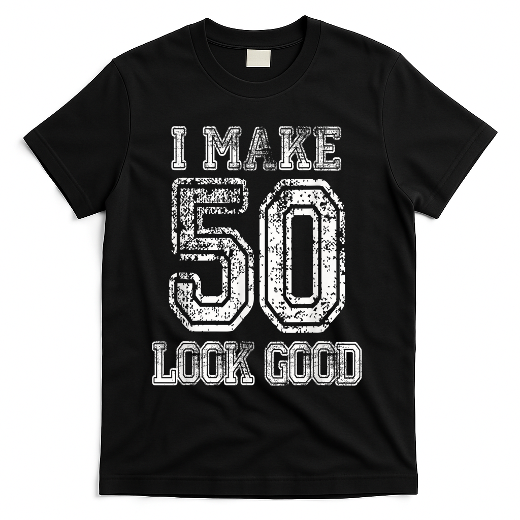 I Make 50 Look Good 50th Birthday Gift For M.e.n.s WoM.e.n.s T-Shirt - Black