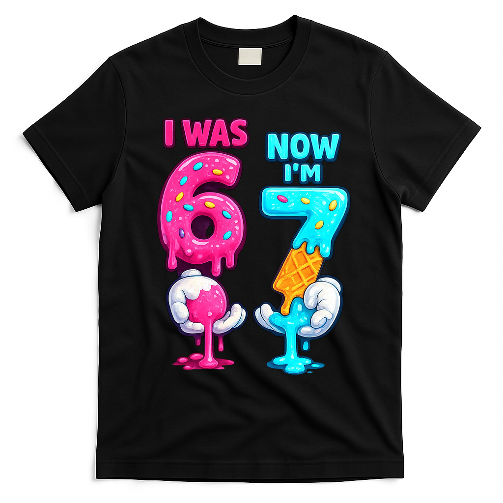 I Was 6 Now I'm 7 Year Old Birthday Six Seven Meme 67 T-Shirt - Black