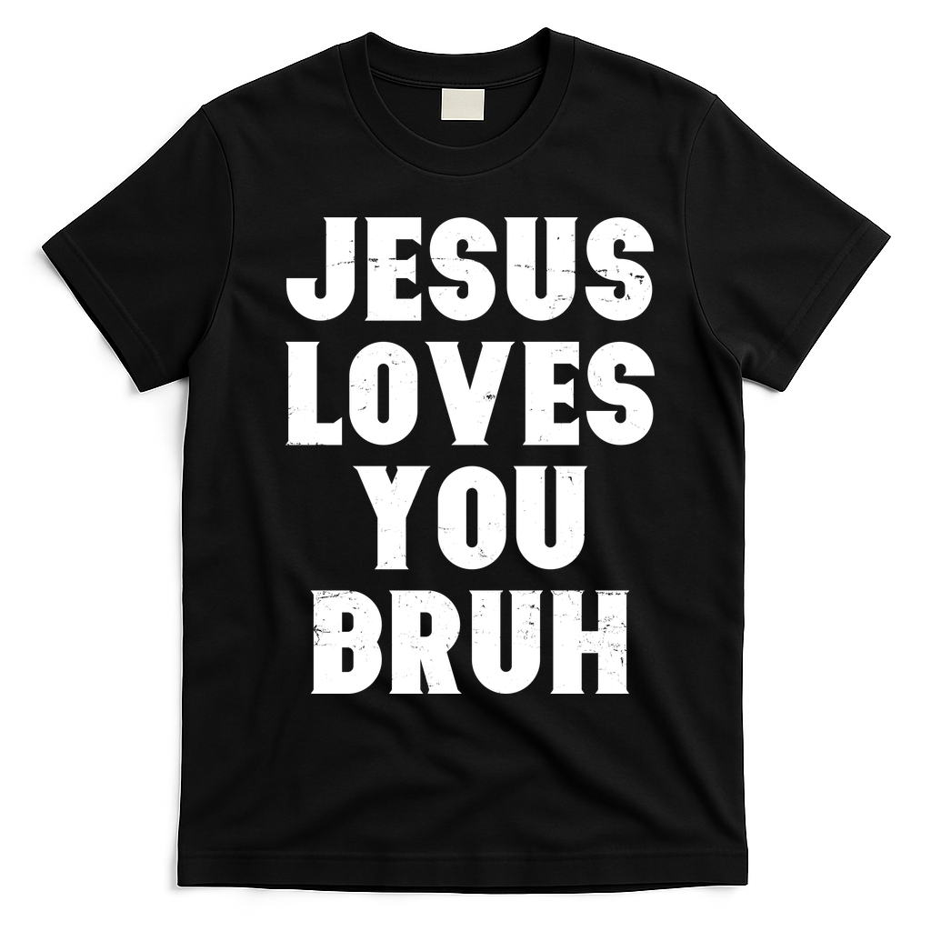 Jesus Loves You Bruh T-Shirt - Black