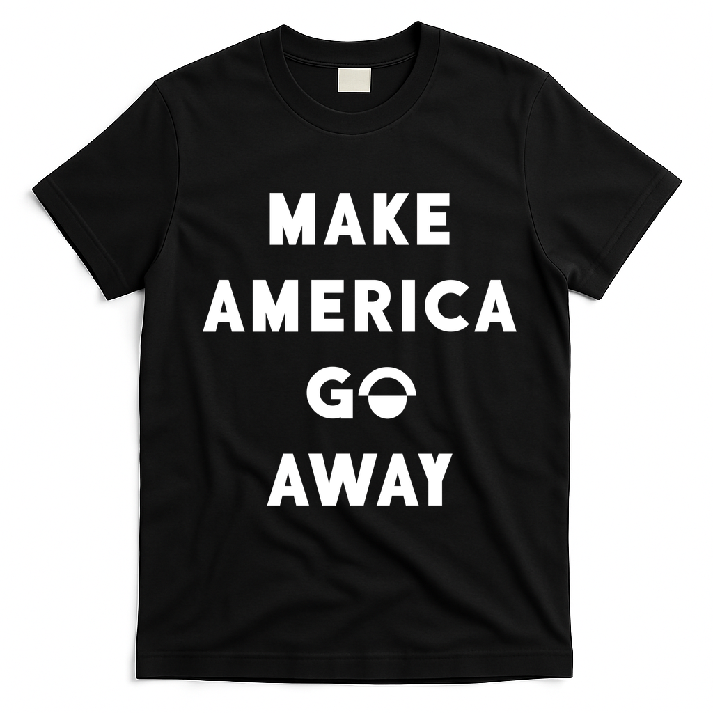 Make America Go Away T-Shirt - Black