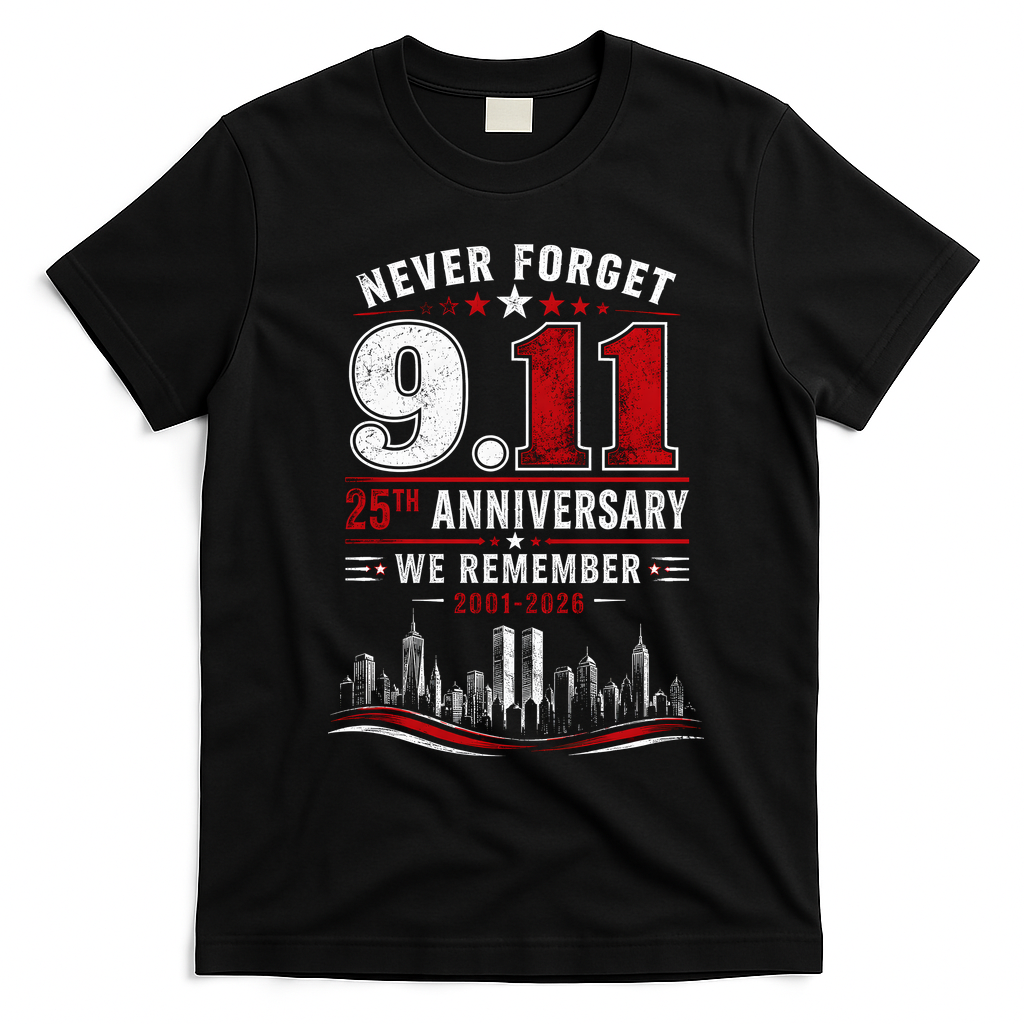 Never Forget 9.11 25th Anniversary We Remember 2001-2026 T-Shirt - Black