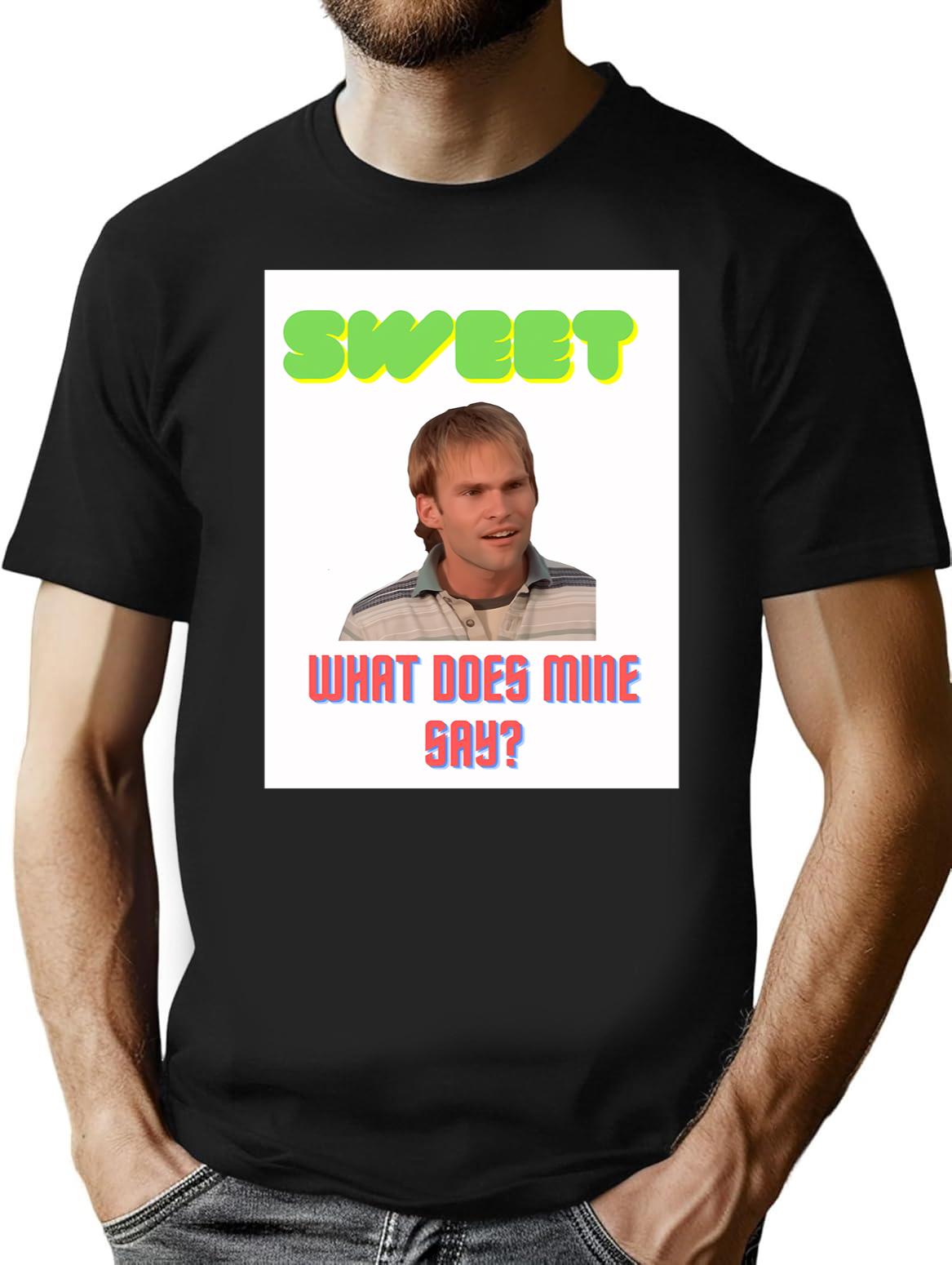 Sweet What Does Mine Say - Dude Wheres My Car Quote Black T-Shirt - Black