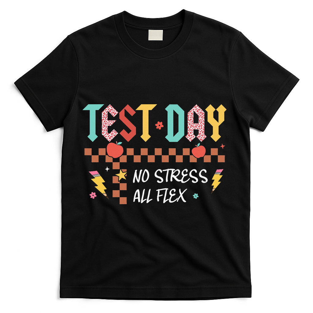 Testing Day Bruh No Stress All Flex Teacher Student T-Shirt - Black