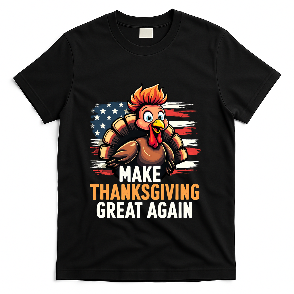 Turkey Trump Funny Make Thanksgiving Great Meaningful Gift T-Shirt - Black