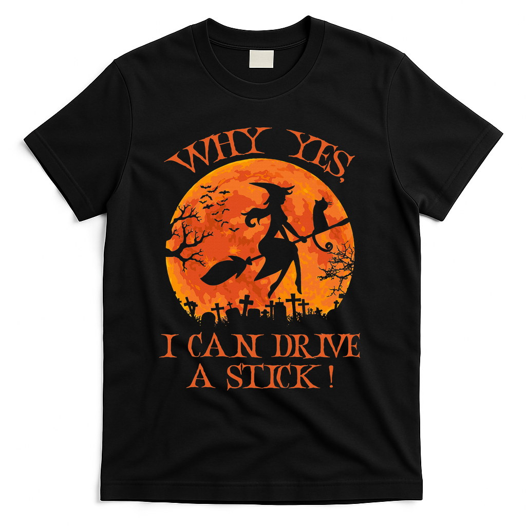 Why Yes I Drive A Stick Halloween Witch T-Shirt - Black