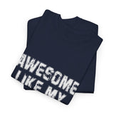 Awesome Like My Daughter As Awesome As My Daughter T-Shirt