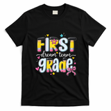 1st Grade Dream Team Back To School Teacher Student Gift T-Shirt - Black