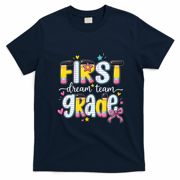 1st Grade Dream Team Back To School Teacher Student Gift T-Shirt - Navy Blue