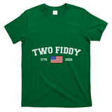 250 Two Fiddy 1776-2026 250th Anniversary USA America T-Shirt - Irish Green