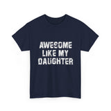 Awesome Like My Daughter As Awesome As My Daughter T-Shirt