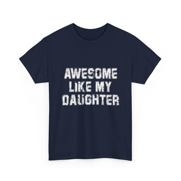 Awesome Like My Daughter As Awesome As My Daughter T-Shirt