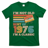 50th 1976 Birthday Retro I'm Not Old I'm A Classic Best Of Cassette Tape  T-Shirt - Green