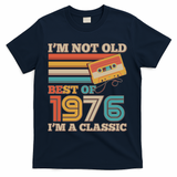 50th 1976 Birthday Retro I'm Not Old I'm A Classic Best Of Cassette Tape  T-Shirt - Navy