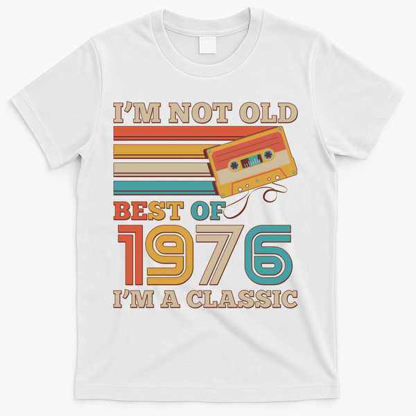 50th 1976 Birthday Retro I'm Not Old I'm A Classic Best Of Cassette Tape  T-Shirt - White