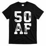 50 AF 50th Birthday Shirt shirt T-Shirt - Black