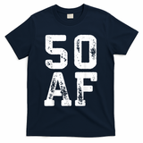 50 AF 50th Birthday Shirt shirt T-Shirt - Navy