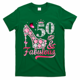 50 And Fabulous High Heel WoM.e.n.s 50th Birthday T-Shirt - Green