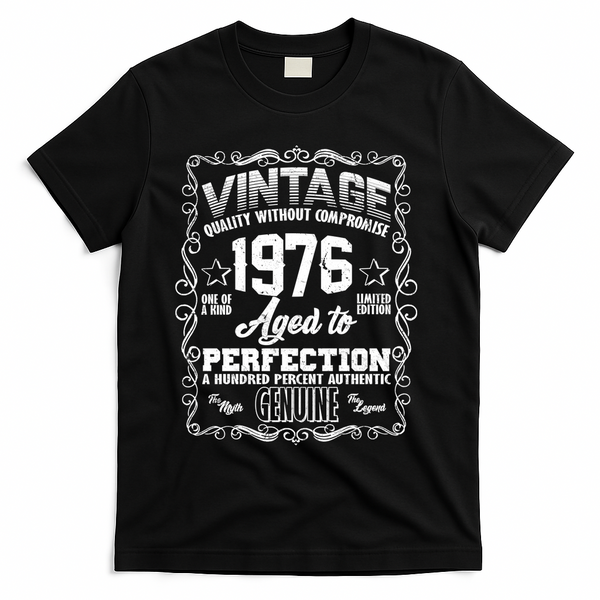 50th Birthday 1976 Vintage Quality Without Compromise Aged To Perfection Genuine T-Shirt - Black