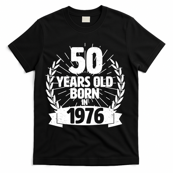 50th Birthday 50 Years Old Born In 1976 Wreath Banner  T-Shirt - Black