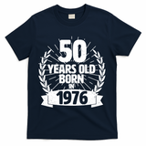 50th Birthday 50 Years Old Born In 1976 Wreath Banner  T-Shirt - Navy