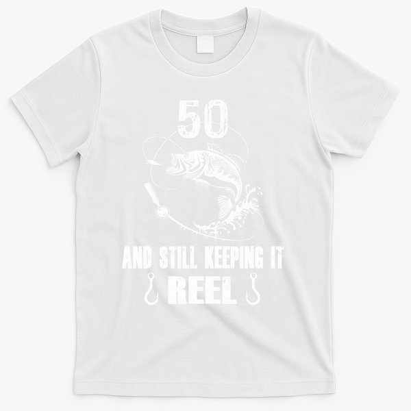 50th Birthday And Still Keeping It Reel Fishing T-Shirt - White