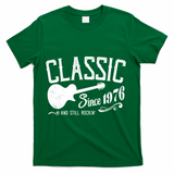 50th Birthday Classic Guitar Since 1976 And Still Rockin T-Shirt - Green