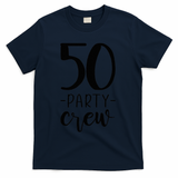 50th Birthday Crew 50 Party Group Friends T-Shirt - Navy