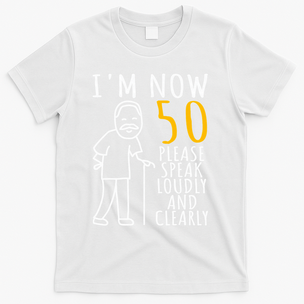 50th Birthday For Him I'm Now 50 Years Old Cool BDay T-Shirt - White