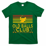 50th Birthday Funny Golf Old Balls Club Member T-Shirt - Green