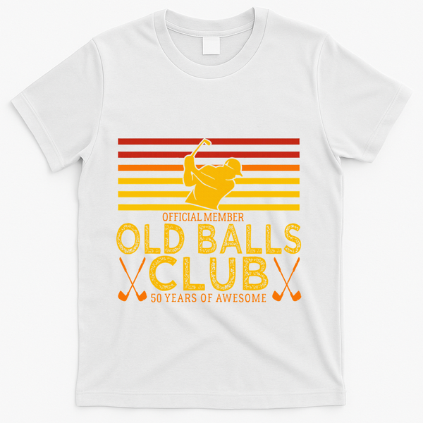 50th Birthday Funny Golf Old Balls Club Member T-Shirt - White