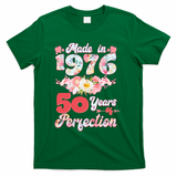 50th Birthday Floral Made In 1976 50 Years Of Perfection T-Shirt - Green