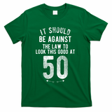 50th Birthday Gag Gift Idea 50 Year Old Joke T-Shirt - Green