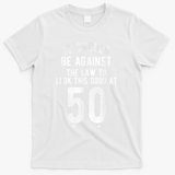 50th Birthday Gag Gift Idea 50 Year Old Joke T-Shirt - White