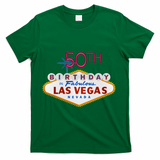 50th Birthday In Las Vegas Classic Sign T-Shirt - Green
