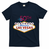 50th Birthday In Las Vegas Classic Sign T-Shirt - Navy