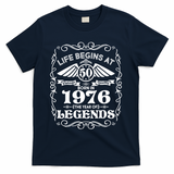 50th Birthday Life Begins At 50 Born In 1976 The Year Of Legends T-Shirt - Navy