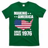 50th Birthday Making American Great Since 1976 T-Shirt - Green